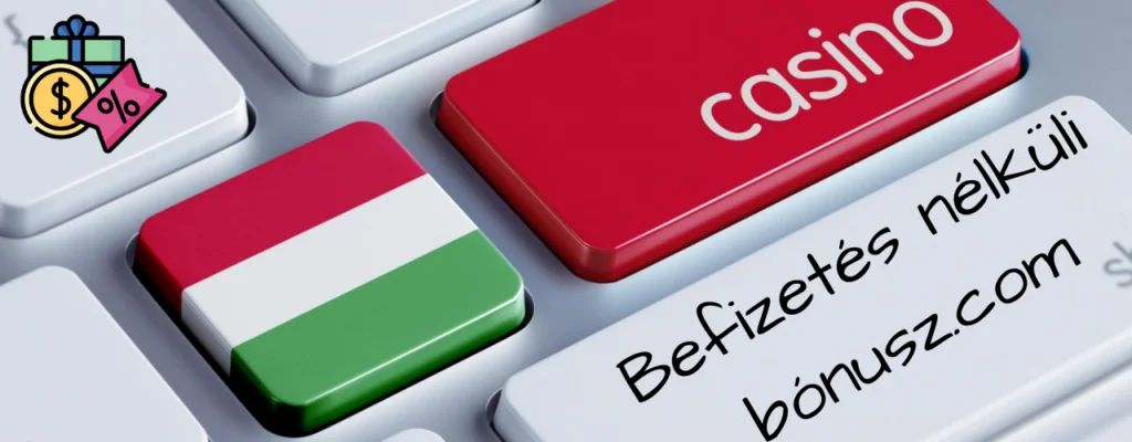 Befizetés nélküli bónusz - Online casino magyaroknak